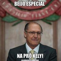 BEIJO ESPECIAL NA PRÔ KELY!