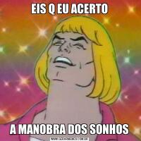 EIS Q EU ACERTOA MANOBRA DOS SONHOS