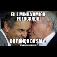 EU E MINHA AMIGA FOFOCANDODO RANÇO DA SALA 