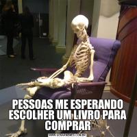 PESSOAS ME ESPERANDO ESCOLHER UM LIVRO PARA COMPRAR