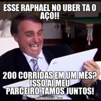 ESSE RAPHAEL NO UBER TA O AÇO!!200 CORRIDAS EM UM MÊS? ISSO AI MEU PARCEIRO,TAMOS JUNTOS!
