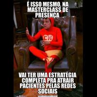 É ISSO MESMO, NA MASTERCLASS DE PRESENÇA VAI TER UMA ESTRATÉGIA COMPLETA PRA ATRAIR PACIENTES PELAS REDES SOCIAIS