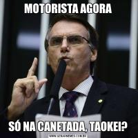 MOTORISTA AGORASÓ NA CANETADA, TAOKEI?