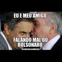 EU E MEU AMIGO FALANDO MAL DO BOLSONARO 