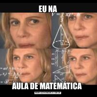 EU NAAULA DE MATEMÁTICA 
