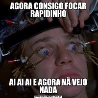 AGORA CONSIGO FOCAR RAPIDINHOAI AI AI E AGORA NÃ VEJO NADA