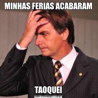 MINHAS FERIAS ACABARAMTAOQUEI