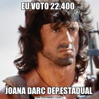 EU VOTO 22.400 JOANA DARC DEP.ESTADUAL