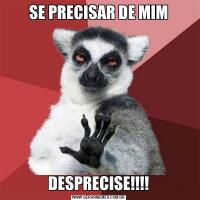 SE PRECISAR DE MIMDESPRECISE!!!!