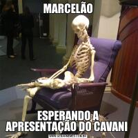 MARCELÃOESPERANDO A APRESENTAÇÃO DO CAVANI 