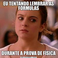 EU TENTANDO LEMBRAR AS FÓRMULASDURANTE A PROVA DE FÍSICA
