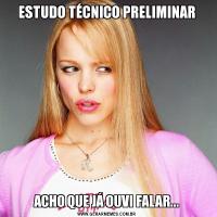 ESTUDO TÉCNICO PRELIMINARACHO QUE JÁ OUVI FALAR...