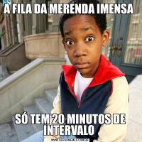 A FILA DA MERENDA IMENSA SÓ TEM 20 MINUTOS DE INTERVALO 