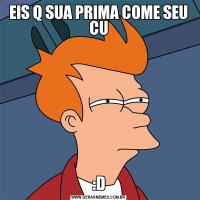 EIS Q SUA PRIMA COME SEU CU:D