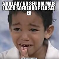 A RILLARY NO SEU DIA MAIS FRACO SOFRENDO PELO SEU EX
