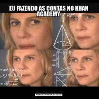 EU FAZENDO AS CONTAS NO KHAN ACADEMY