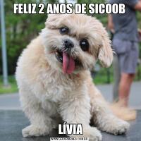 FELIZ 2 ANOS DE SICOOB LÍVIA
