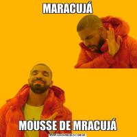 MARACUJÁMOUSSE DE MRACUJÁ