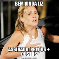 BEM VINDA LIZASSINADO: PREÇOS + CUSTOS