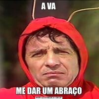 A VAME DAR UM ABRAÇO