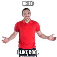 HELLOI LIKE COOL