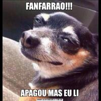 FANFARRAO!!! APAGOU MAS EU LI