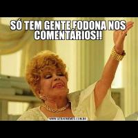 SÓ TEM GENTE FODONA NOS COMENTÁRIOS!!