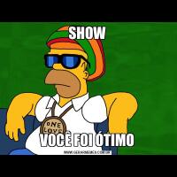 SHOWVOCÊ FOI ÓTIMO