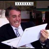 KKKKKKK!!