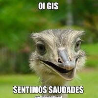 OI GISSENTIMOS SAUDADES