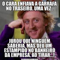O CARA ENFIAVA A GARRAFA NO TRASEIRO, UMA VEZ..JUROU QUE NINGUÉM SABERIA, MAS DEU UM ESTAMPIDO NO BANHEIRO DA EMPRESA, AO TIRAR...!