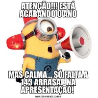 ATENÇÃO!!! ESTÁ ACABANDO O ANOMAS CALMA… SÓ FALTA A 143 ARRASAR NA APRESENTAÇÃO! 