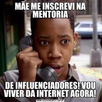 MÃE ME INSCREVI NA MENTORIADE INFLUENCIADORES! VOU VIVER DA INTERNET AGORA!