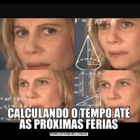 CALCULANDO O TEMPO ATÉ AS PRÓXIMAS FÉRIAS