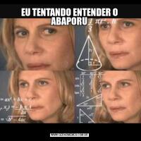 EU TENTANDO ENTENDER O ABAPORU