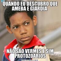 QUANDO EU DESCUBRO QUE AMEBA E GIÁRDIA NÃO SÃO VERMES E SIM PROTOZOÁRIOS