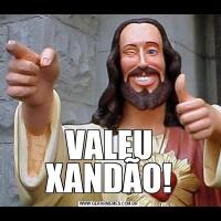 VALEU XANDÃO!