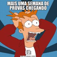 MAIS UMA SEMANA DE PROVAS CHEGANDOEU: