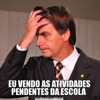 EU VENDO AS ATIVIDADES PENDENTES DA ESCOLA 