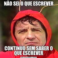 NÃO SEI O QUE ESCREVERCONTINUO SEM SABER O QUE ESCREVER