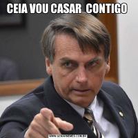 CEIA VOU CASAR  CONTIGO 