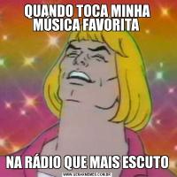 QUANDO TOCA MINHA MÚSICA FAVORITA NA RÁDIO QUE MAIS ESCUTO
