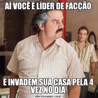 AÍ VOCÊ É LÍDER DE FACÇÃOÉ INVADEM SUA CASA PELA 4 VEZ NO DIA