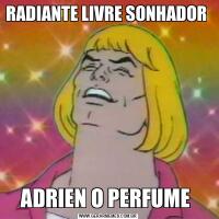 RADIANTE LIVRE SONHADOR ADRIEN O PERFUME 