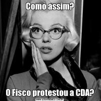 Como assim?O Fisco protestou a CDA?