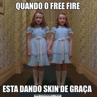 QUANDO O FREE FIREESTA DANDO SKIN DE GRAÇA 