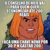 O CONSELHO DE HOJE VAI PARA QUEM QUER ECONOMIZAR ATÉ 200 REAIS. FAÇA UMA CHAVE NOVA POR 30, P N GASTAR 200.