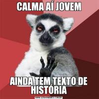 CALMA AÍ JOVEMAINDA TEM TEXTO DE HISTÓRIA