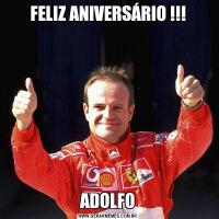 FELIZ ANIVERSÁRIO !!!ADOLFO