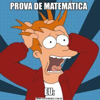 PROVA DE MATEMÁTICA EU: